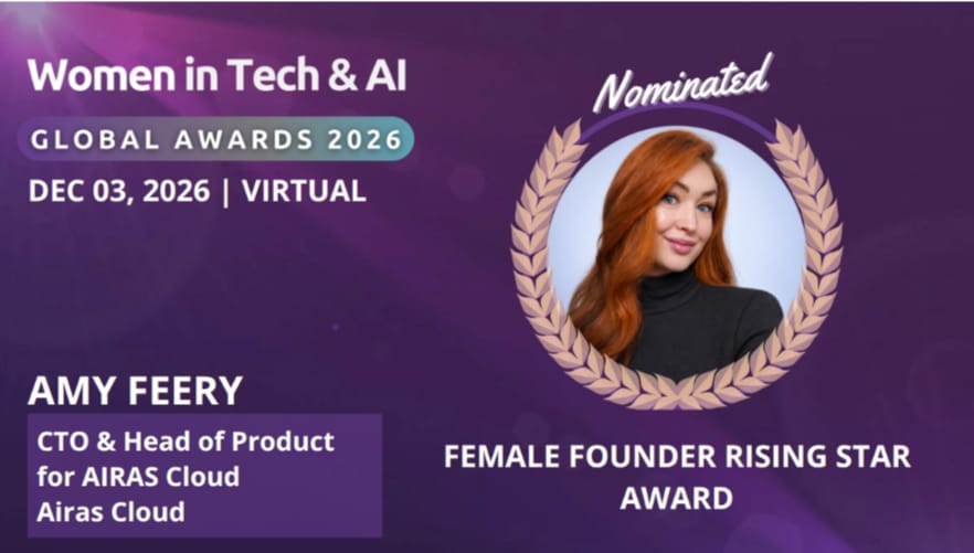 Amy Feery, Co-Founder and Chief Product Officer at AIRAS Cloud, nominated for the Female Founder Rising Star Award at the Women in Tech & AI Global Awards 2026